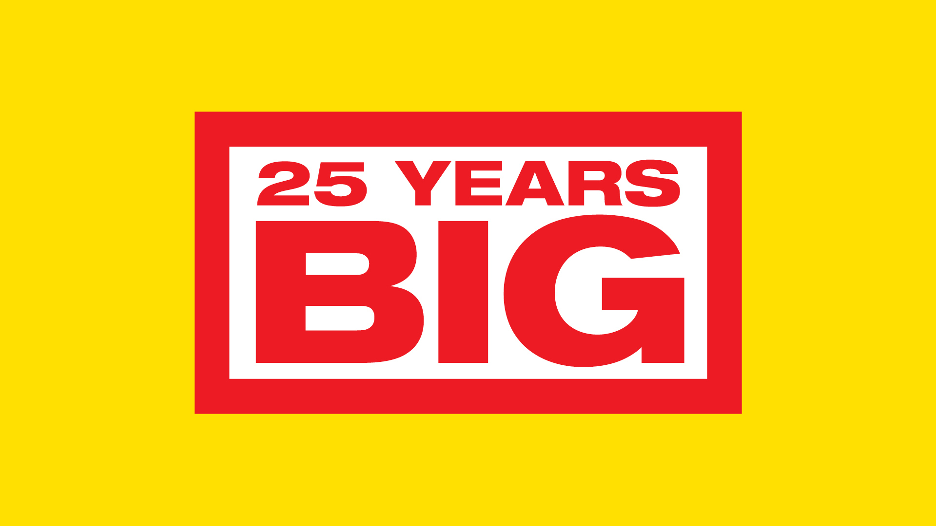 25 Years Big